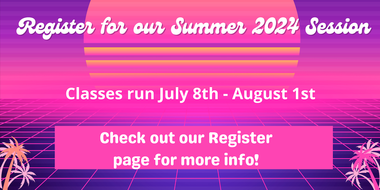 Register for our Summer 2024 Session